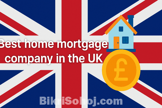 Best home mortgage company in the UK bikrisohoj